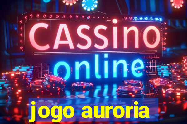 jogo auroria